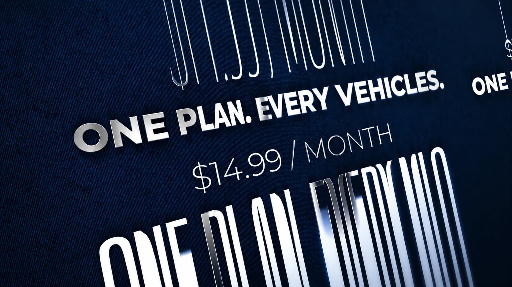 ONE PLAN, EVERY VEHICLE